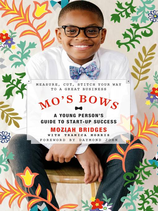 Title details for Mo's Bows: A Young Person's Guide to Startup Success by Moziah Bridges - Wait list